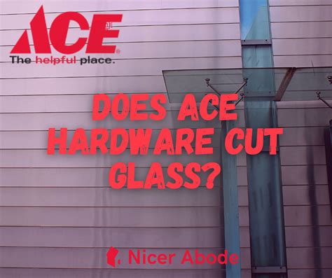 Does Ace Hardware Cut Glass: Exploring the Unseen Connection Between Glass Cutting and Cosmic Energy